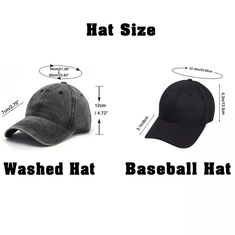 May include: Two hats, a washed hat and a baseball hat, are shown with measurements in inches and centimeters. The washed hat is gray and the baseball hat is black.