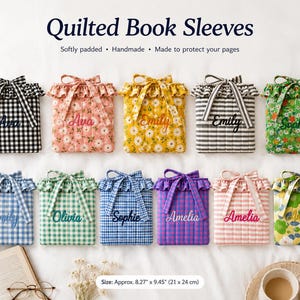 May include: A collection of eleven rectangular quilted book sleeves featuring various patterns including gingham and floral prints. Each sleeve has a ruffled top edge with a tie closure and is embroidered with a name. Dimensions are 8.27 inches by 9.45 inches.