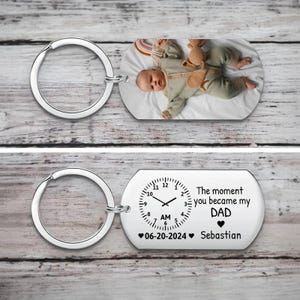 Personalized Photo Keychain for Husband, The Moment You Became My Dad, Date Keychain, New Born Keychain, 1st Fathers Day Gifts, New Dad Gift