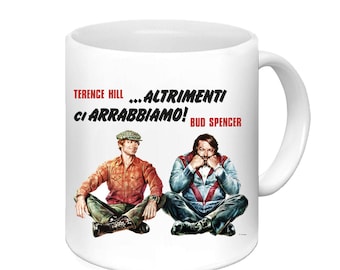 Tazza Mug tazze bud spencer terence hill  altrimenti ci arrabbiamo - divertente regalo