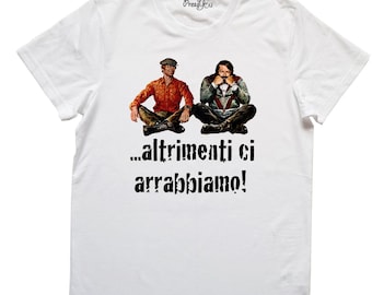 T-Shirt Maglietta bud spencer e terence hill altrimenti ci arrabbiamo