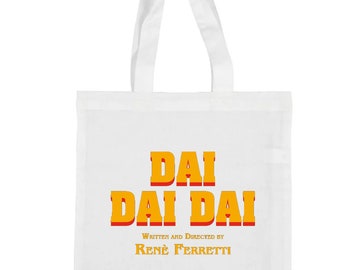 Tote Bag Shopping bag Dai dai dai Written and Directed by Renè Ferretti Borsa regalo