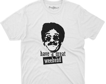 maglietta t-shirt- bernie lomax have a great weekend