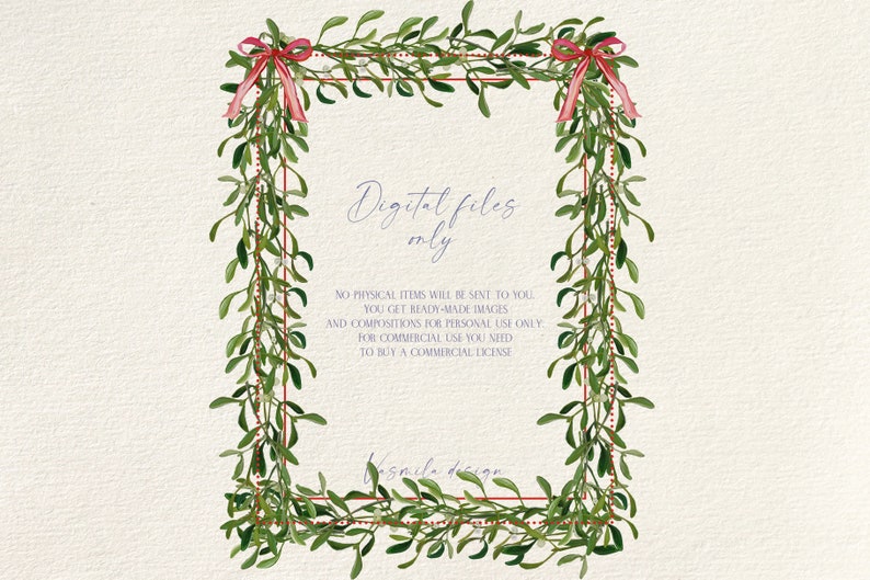 May include: A digital illustration of a green mistletoe wreath with red ribbon bows and red berries. The wreath is in a square frame with a white background. The text "Digital files only" is written in purple cursive. The text "NO PHYSICAL ITEMS WILL BE SENT TO YOU. YOU GET READY-MADE IMAGES AND COMPOSITIONS FOR PERSONAL USE ONLY. FOR COMMERCIAL USE YOU NEED TO BUY A COMMERCIAL LICENSE" is written in black text.