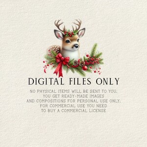 May include: Digital download of a Christmas-themed illustration featuring a cute deer with a red bow and a wreath of pine branches, berries, and pinecones. The text "DIGITAL FILES ONLY" is displayed below the image, along with information about the use of the image for personal and commercial purposes.