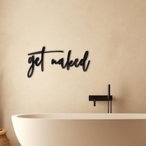 Get Naked Acrylglas-3DSchriftzug | wasserfeste Wanddeko für Badezimmer & Schlafzimmer | Humorvolle Dekoration für Zuhause | schwarz und weiß