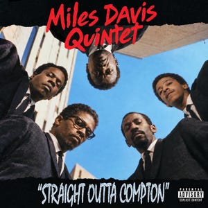 May include: A music album cover featuring five individuals in dark suits and ties, viewed from a low angle against a blue sky. The text reads Miles Davis Quintet at the top and Straight Outta Compton at the bottom, with a Parental Advisory label.