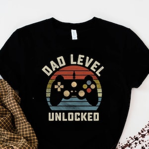 Dad Level Unlocked, Gamer Dad Shirt,Shirt for New Dad for Father&#39;s Day,Gamer Dad To Be T Shirt,Funny Gamer Shirt,Father&#39;s Day Gift,Gamer Tee