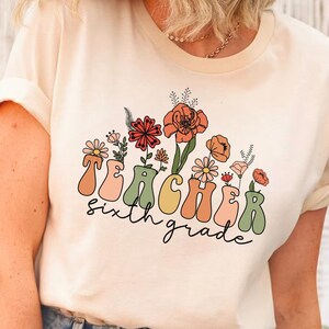 Wildflowers Sixth Grade Teacher Shirt, Teacher Team Shirts, 6th Grade Teacher Shirt, Elementary Tees, 6th Grade T-Shirt, Sixth Grade Tee