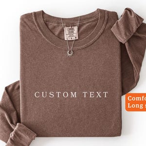 Custom Text Long Sleeve Shirt, Custom Comfort Colors Long Sleeve Shirt, College Letters Crewneck,Personalized Text Vintage Long Sleeve Shirt