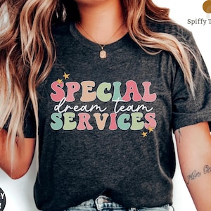 Special Services Dream Team Shirt, Special Education Shirt, Health Services Shirt, Special Services Teacher Shirt, Special Education Squad