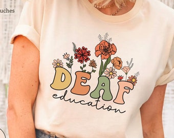 Wildflowers Deaf Education Teacher Shirt, DHH Teacher T-Shirt, Deaf Education Team Shirts, Gift For Teachers of the Deaf Tshirts, Dream Team