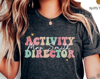 Custom Activity Director T-Shirt: Activity Coordinator Gift