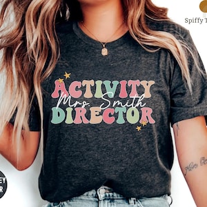 Custom Activity Director T-shirt, Activity Coordinator Shirt, Activities Director Shirts, Activity Professional Tees, Activity Manager Tee