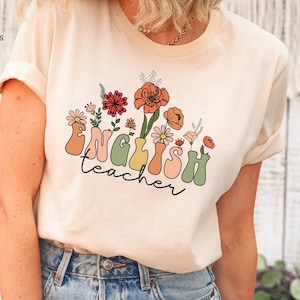 Wildflowers English Teacher Shirt, Gift For English Teacher Gifts, ESL Teacher T-Shirt, Back To School Shirts, ESOL Shirt, Cute Teacher Tee