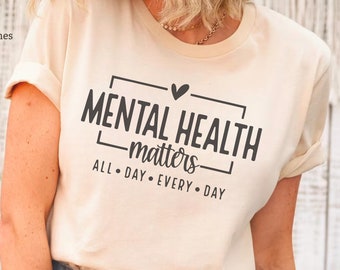 Mental Health Shirts, Mental Health Matters Shirt, Inspirational Shirts Women, Mental Health Awareness, Women Mental Health, Anxiety Shirt