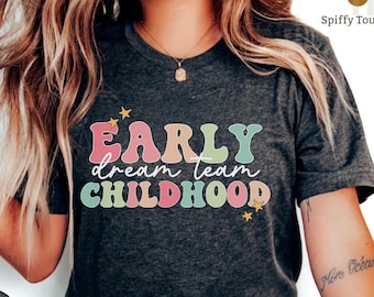 Early Childhood Dream Team Shirt, Daycare Teacher Tee
