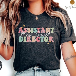 Custom Assistant Director Shirt, Assistant Director of Elementary School, Preschool Assistant Director T-Shirt, School Director Tshirt