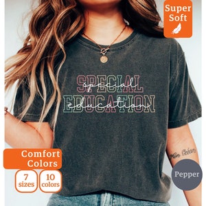 Comfort Colors® Special Education Teacher Shirts, Special Education Teacher Gifts, Sped Teacher Shirt, Autism Teacher Shirt, Sped Shirt Gift