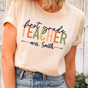 Custom First Grade Teacher Shirt: Back To School Gift