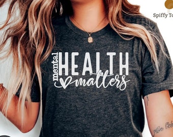 Mental Health Matters Shirt: Inspirational Women's Tee