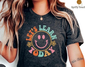 Let's Learn Today Teacher Shirt, Teacher Life Shirt, Teacher Shirts, Teacher Motivational Shirt, Gift For Teacher, Teacher Inspirational Tee