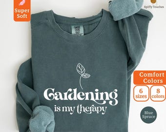 Gardening Is My Therapy Sweatshirt, Gardener Shirt, Plant Lover Shirt, Gardener Gift Sweatshirt, Therapy Shirt, Farmer Shirt,Botanical Shirt