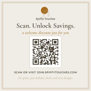 The image is an advertisement for Spiffy Touches, a company that offers discounts and savings. It features a QR code and a welcoming message inviting viewers to "Scan or Visit Spiffy Touches.com" to take advantage of the offer. The text emphasizes that there are no spam messages, only holiday deals and new designs.