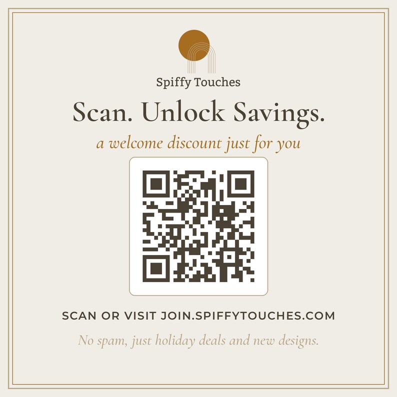 The image is an advertisement for Spiffy Touches, a company that offers discounts and savings. It features a QR code and a welcoming message inviting viewers to "Scan or Visit Spiffy Touches.com" to take advantage of the offer. The text emphasizes that there are no spam messages, only holiday deals and new designs.