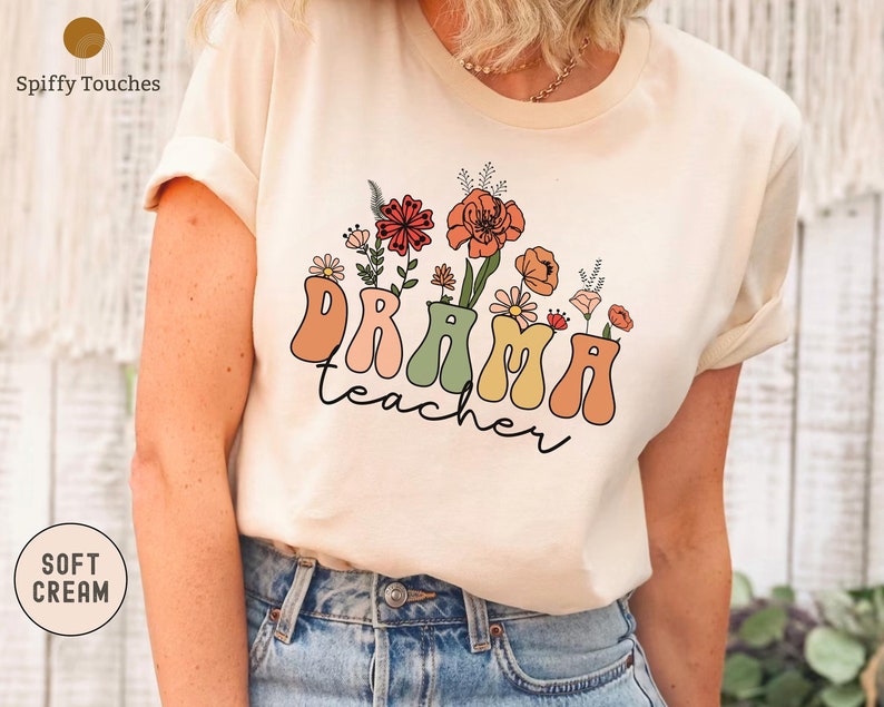 Wildflowers Drama Teacher Shirt, Drama Teacher Gift, Drama Teacher T-shirt, Broadway shirt, Drama Teacher, Theatre Gift, actress shirt