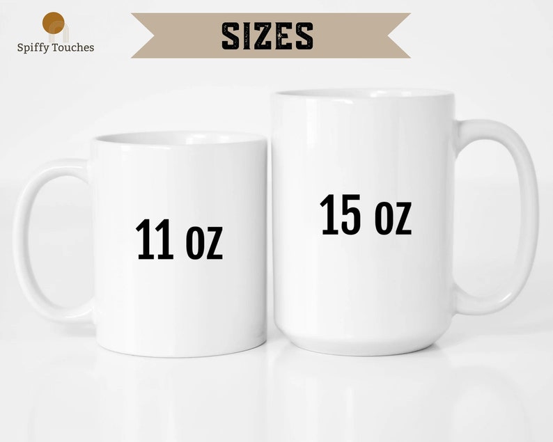 May include: Two white ceramic mugs, one 11 oz and one 15 oz, on a white surface. The mugs are blank and ready for personalization.