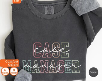 Case Manager Sweatshirt, Comfort Colors Sweatshirt, Social Worker Gift, Counselor Sweatshirt, Therapist Sweatshirt, Social Worker Sweatshirt