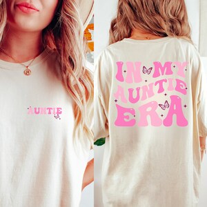 In My Auntie Era Shirt, Auntie Shirt, Aunt Shirt, Gift for Aunts, Favorite Aunt Shirt, Aunt Gift from Niece, Cool Aunt Shirt, shirt for Aunt
