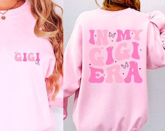 In My Gigi Era Sweatshirt: Funny Grandma Gift