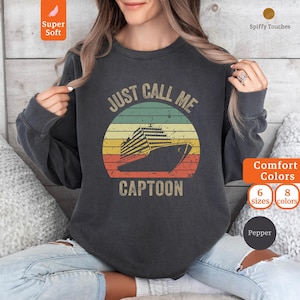 Just Call Me Captoon Sweatshirt, Comfort Colors, Cruise Ship Sweatshirt, Captain Sweatshirt, Retro Sunset, Vacation Sweatshirt, Boating Gift
