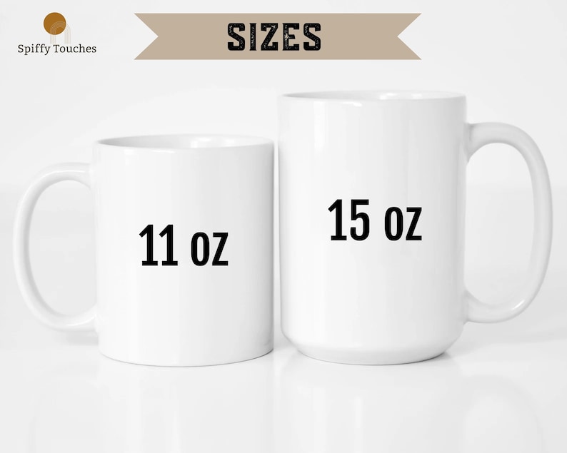 May include: Two white ceramic mugs, one 11 oz and one 15 oz, on a white surface.  The mugs are blank and ready for personalization.