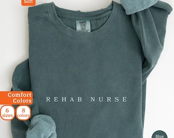 Minimal Rehab Nurse Sweatshirt Rehabilitation Nurse Sweater Rehab Nurse Shirt Gift for Rehab Rn Grad Detox Nurse Crewneck Cardiac Rehab Aide