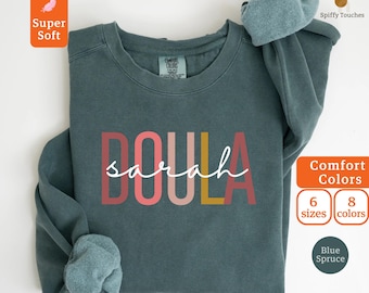 Custom Doula Sweatshirt, Birth Coach Gift, Pregnancy and Labor Support, Comfort Colors, Midwife, Baby Nurse, Breastfeeding, Birthworker Gift