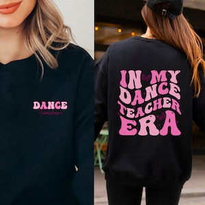 Dance Teacher Sweatshirt for Ballet Teacher, Dance Lover Shirt Dance Teacher Gifts, Floral Dance Teacher Shirt, Back to School Shirt