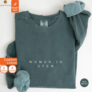 Women in STEM Comfort Colors Sweatshirt, STEMinist Gift
