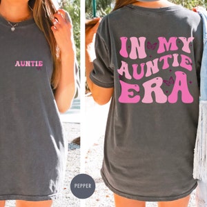 In My Auntie Era Shirt, Auntie Shirt, Aunt Shirt, Gift for Aunts, Favorite Aunt Shirt, Aunt Gift from Niece, Cool Aunt Shirt, shirt for Aunt
