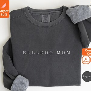 Bulldog Mom Sweatshirt | Bulldog Mom Gift | Bulldog Mama Gift | Bulldog Dad Sweatshirt | Dog Mom Gift | Bulldog Sweatshirt | Bulldog Gifts