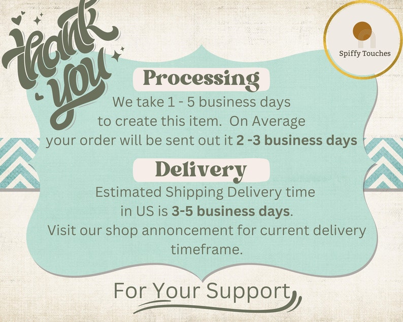 May include: A teal blue and gray graphic with the text "Thank You" in a decorative font. The graphic also includes the text "Processing", "Delivery", and "For Your Support". The graphic provides information about processing and delivery times for orders.
