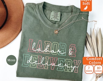 Comfort Colors® Labor And Delivery Shirt, L And D Tshirt, Baby Delivery T Shirt, Baby Nurse Shirts, Labor Nurse Gift, Maternity Nursing Tee