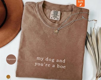 Funny Dog Mom Comfort Colors Shirt: Sarcastic Dog Lover Tee