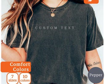 Comfort Colors Custom Text Shirt, Comfort Colors Custom Business Logo Matching Shirt, Custom Made Shirt, Comfort Colors Custom Photo Shirt