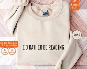 I'd Rather Be Reading Sweatshirt, Minimalist Book Lover Crewneck, Bookish Gift, Reader Sweater
