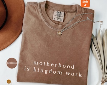 Comfort Colors Motherhood Kingdom Work Shirt - Christian Mom Tee