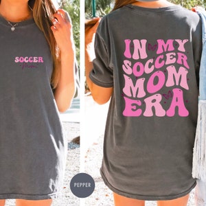 Personalized Soccer Mom T-Shirt, In My Soccer Mom Era Shirt, Custom Soccer Mom Shirt, Game Day Soccer Shirt, Funny Soccer Mom Shirt
