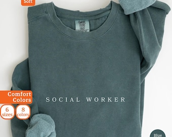 Social Worker Comfort Colors Sweatshirt, MSW Gift